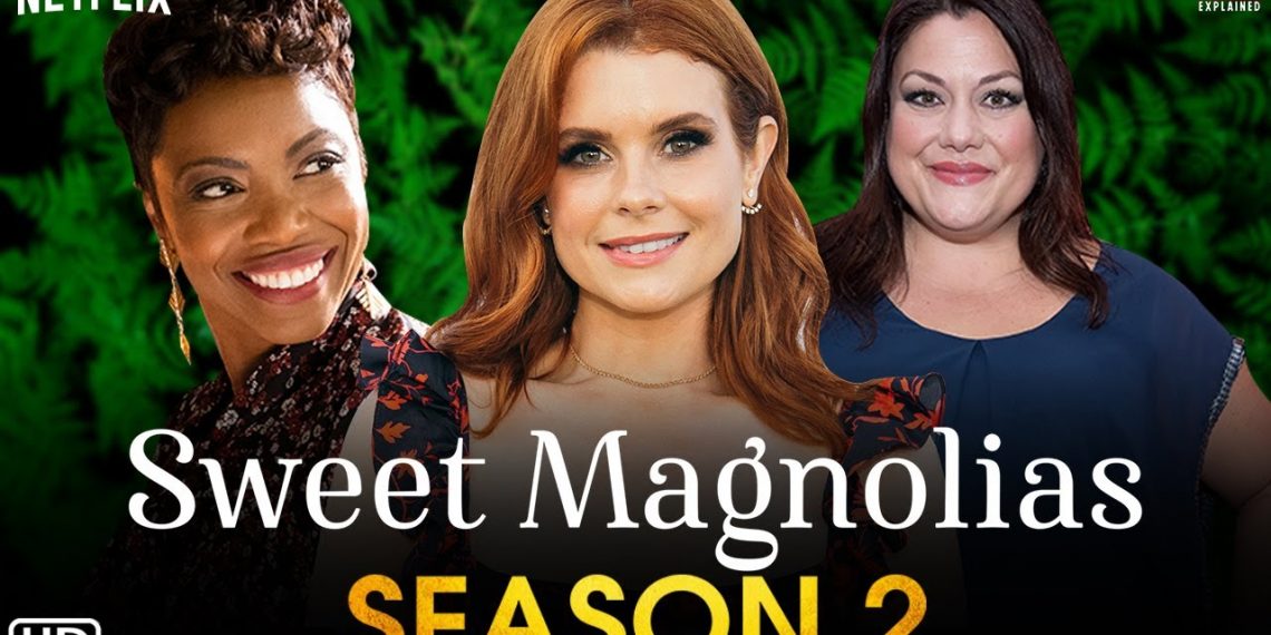 Sweet Magnolias Season 2 Release Date, Cast & Everything You Need to