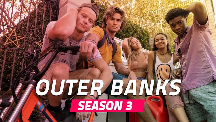 Outer Banks Season 3 Is Surely Not Launching This 2022